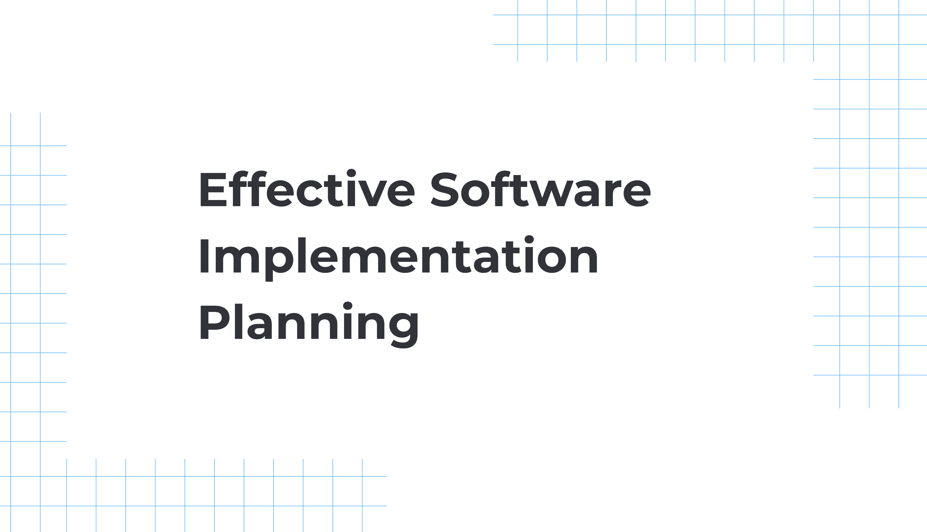 Effective Software Implementation Planning