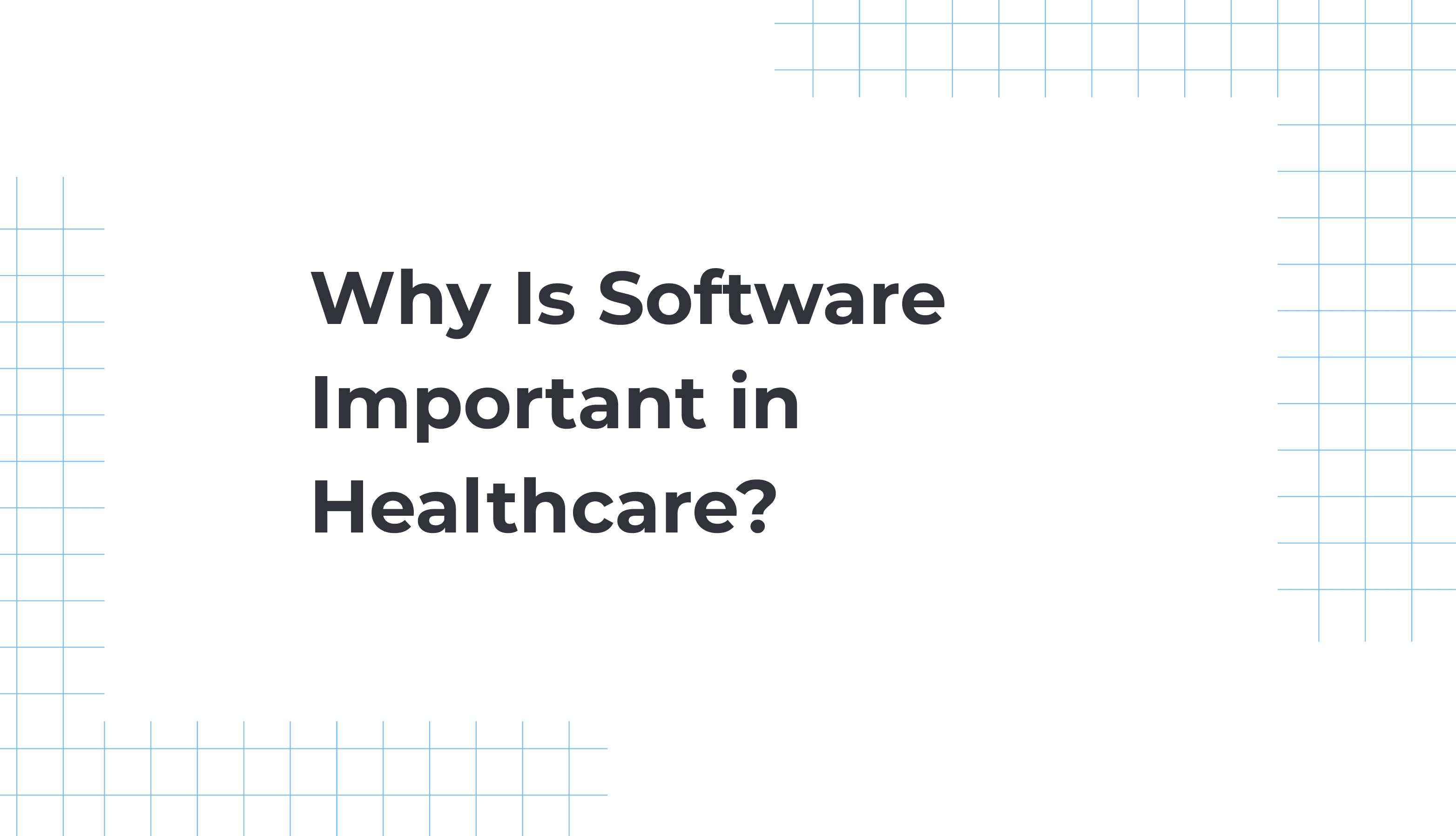 Why is software important in healthcare