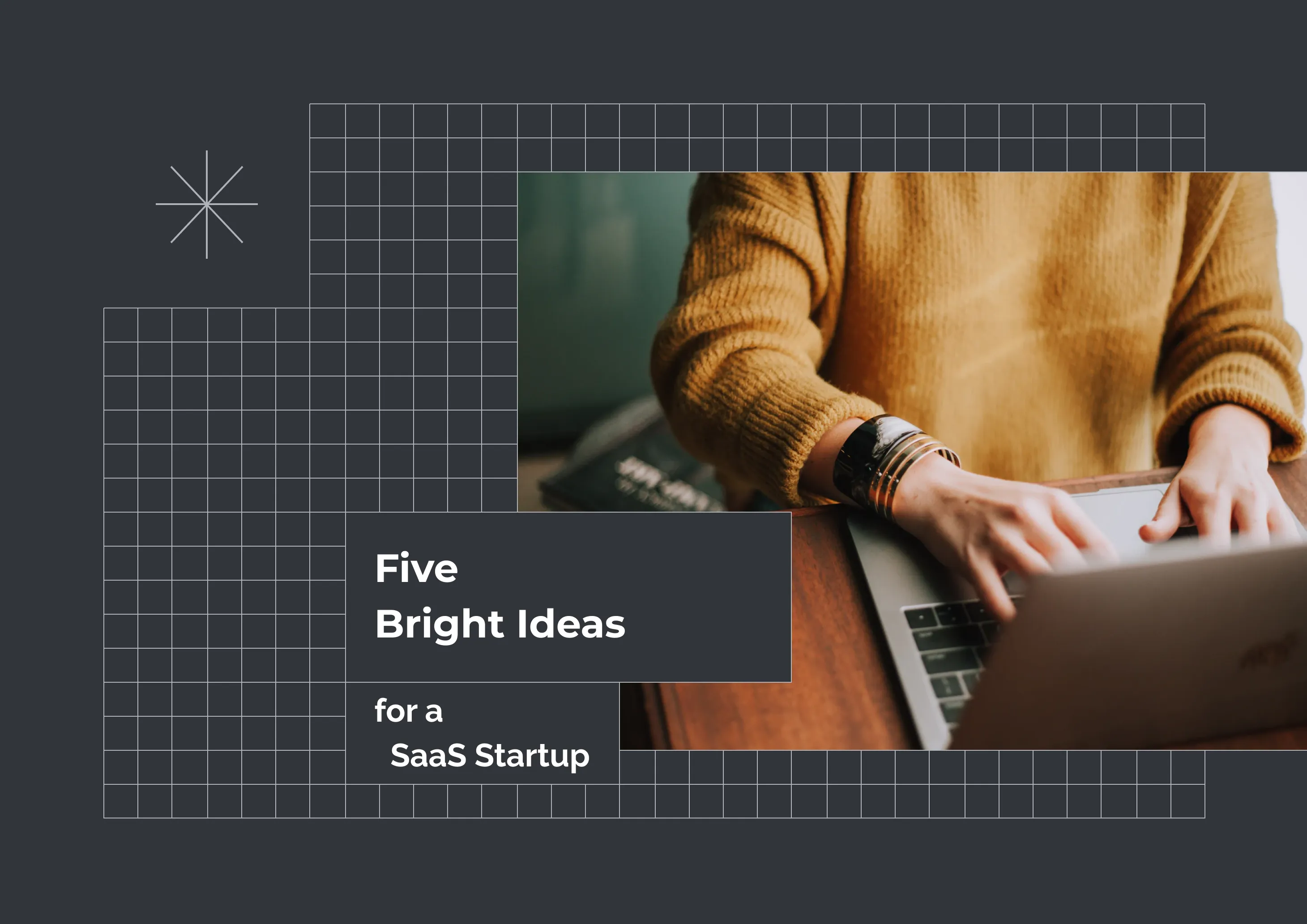 Five Bright Ideas for a SaaS Startup