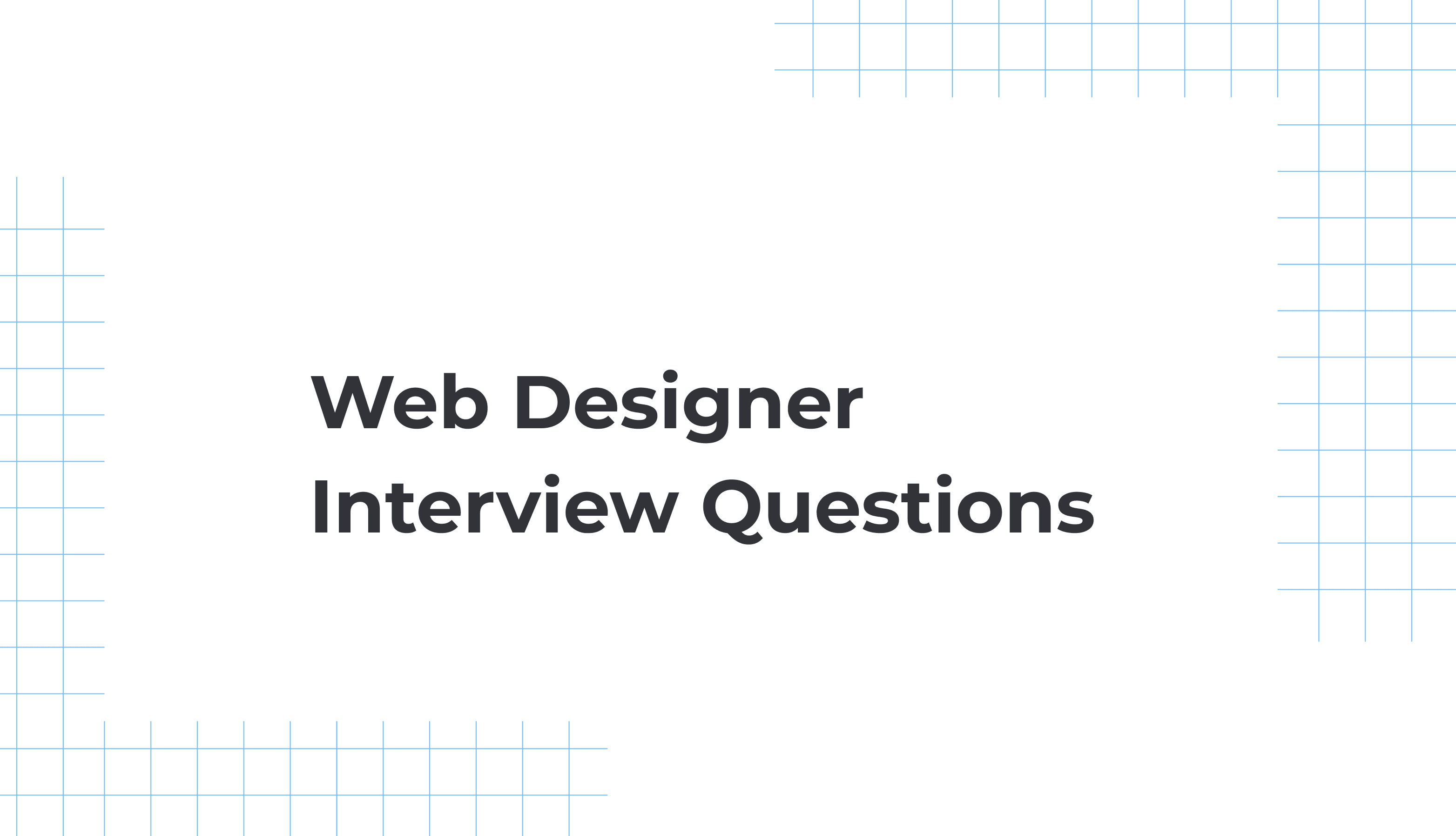 Web Designer Interview Questions to Hire the Best Expert