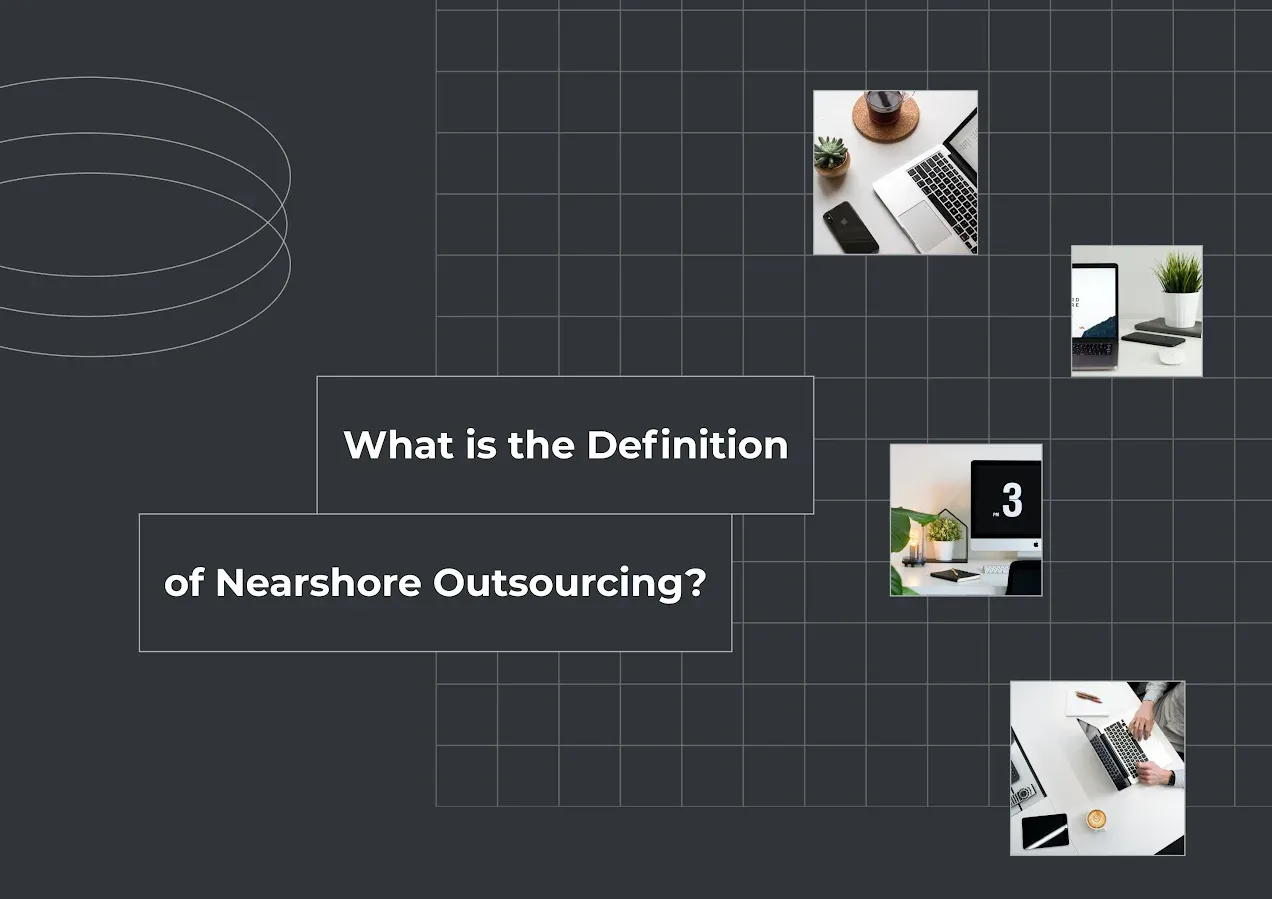 What is the Definition of Nearshore Outsourcing?
